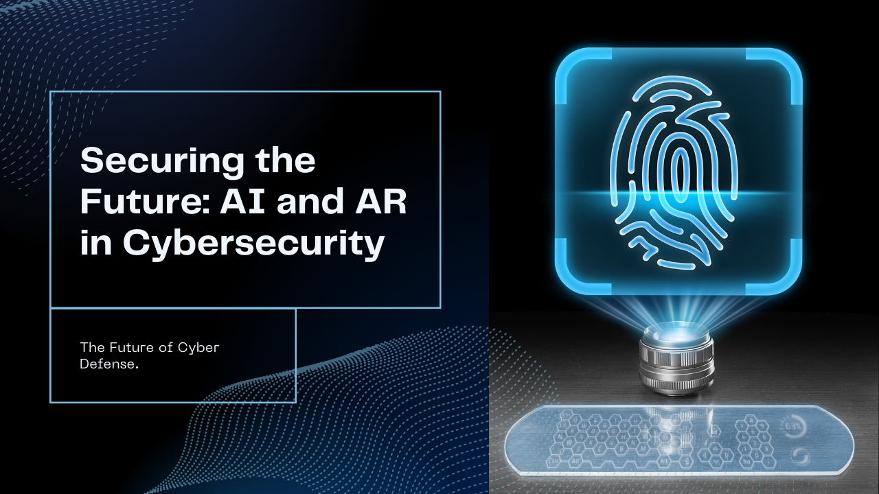 Securing the Future: Artificial Intelligence and Augmented Reality in Cybersecurity