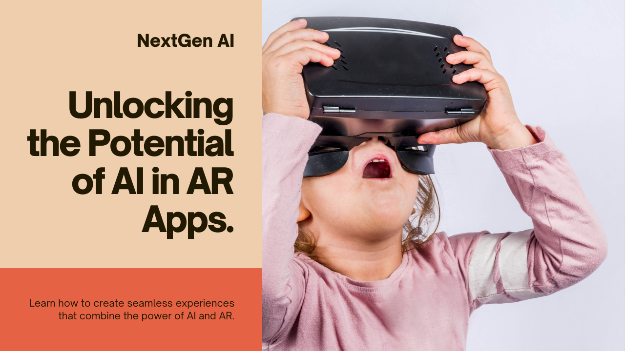 Unlocking the Potential of Artificial Intelligence in Augmented Reality Applications