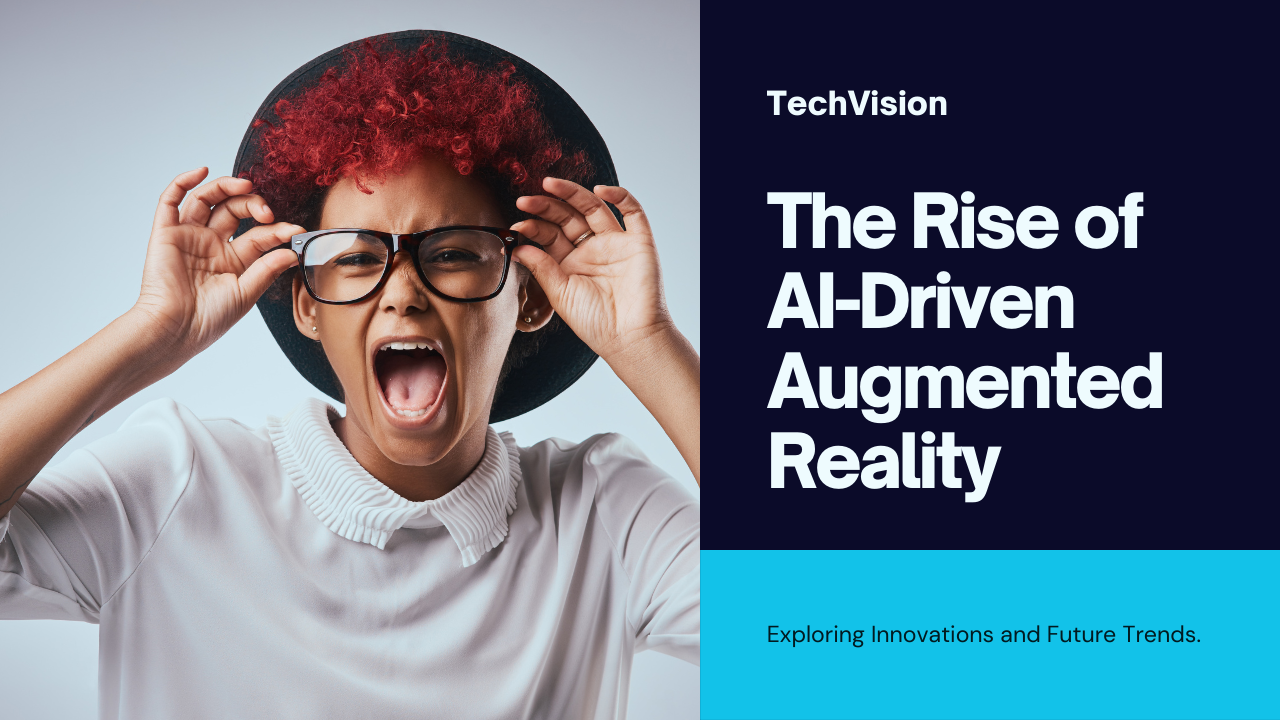 The Rise of AI-Driven Augmented Reality: Innovations, Applications, and Future Trends