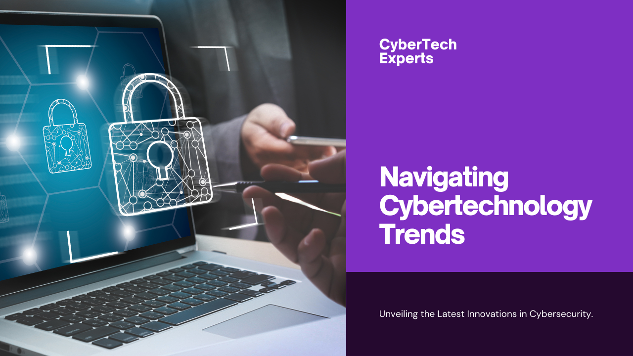 Navigating the Cyber Frontier: Exploring the Latest Trends in Cybertechnology