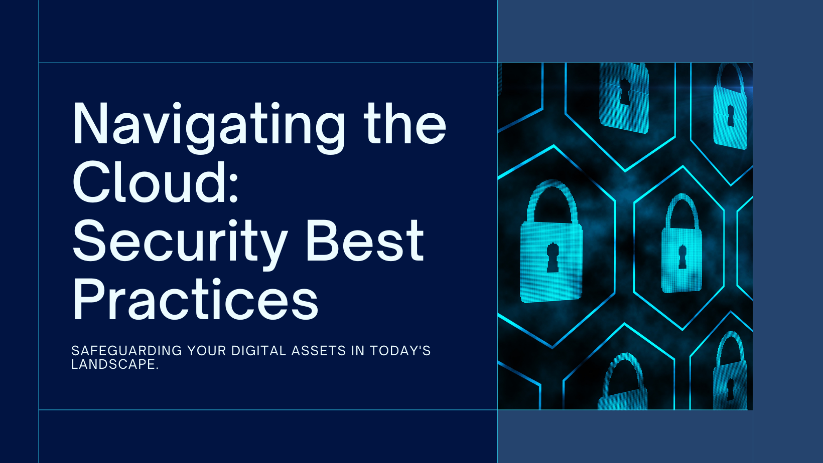 Navigating the Cloud: Best Practices for Ensuring Security in the Digital Era